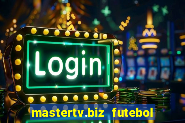 mastertv.biz futebol ao vivo